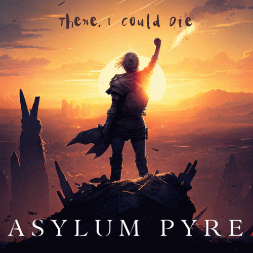 Asylum Pyre : There, I Could Die